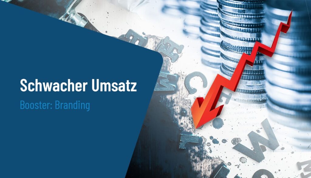 schwacher umsatz branding